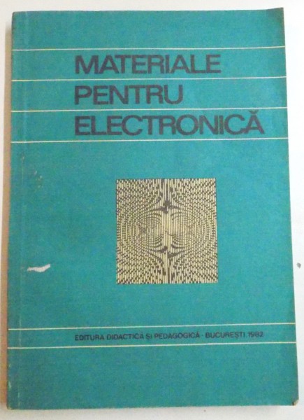 MATERIALE PENTRU ELECTRONICA , MATERIALE SI COMPONENTE TEORIA FIABILITATII SI CONTROL STATISTIC , 1981