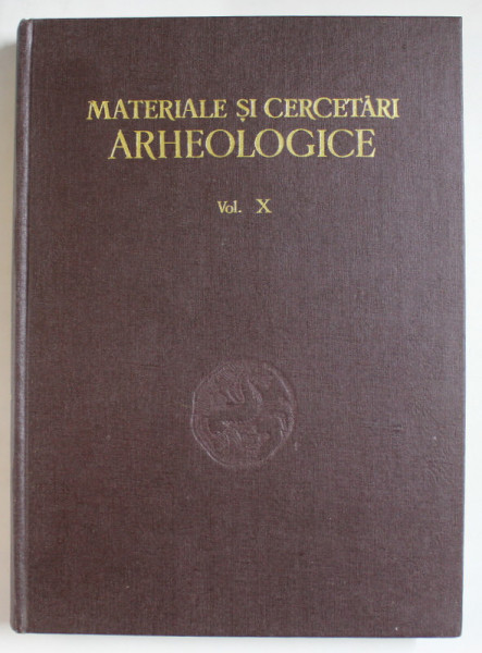 MATERIALE SI CERCETARI ARHEOLOGICE , VOLUMUL X , 1973