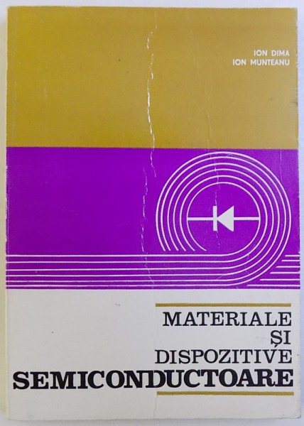 MATERIALE SI DISPOZITIVE SEMICONDUCTOARE de ION DIMA si ION MUNTEANU , 1980