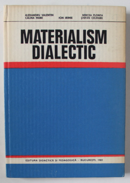 MATERIALISM DIALECTIC de ALEXANDRU VALENTIN ..STEFAN CELMARE , 1982