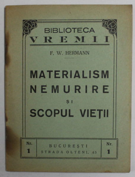 MATERIALISM , NEMURIRE SI SCOPUL VIETII de F. W. HERMANN , EDITIE INTERBELICA