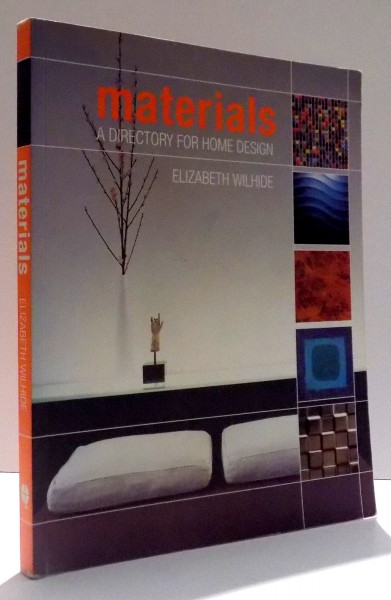 MATERIALS, A DIRECTORY FOR HOME DESIGN by ELIZABETH WILDHIDE