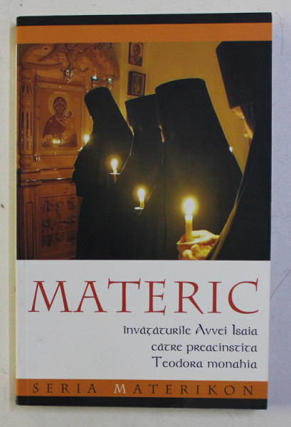 MATERIC - INVATATURILE AVVEI ISAIA CATRE PREACINSTITA TEODORA MONAHIA , 2014