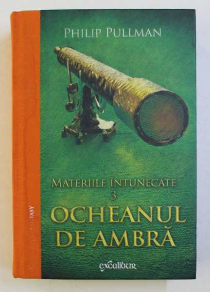 MATERIILE INTUNECATE , VOLUMUL III - OCHEANUL DE AMBRA de PHILIP PULLMAN , 2015