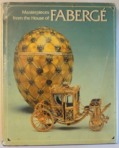 MATERPIECES FROM THE HOUSE OF FABERGE by ALEXANDER VON SOLODKOFF , 1989