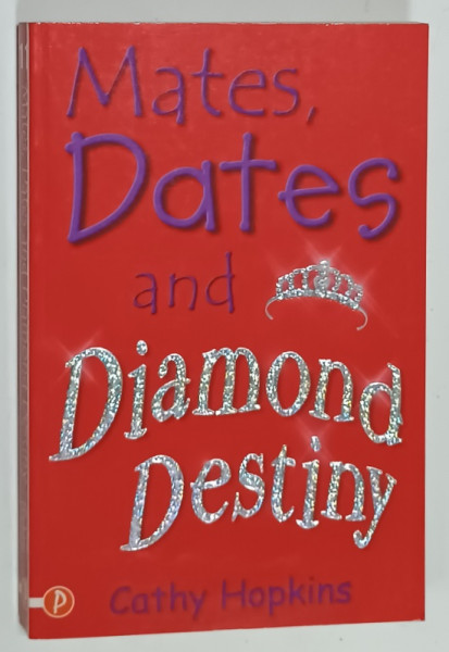 MATES , DATES AND DIAMOND DESTINY by CATHY HOPKINS , 2005