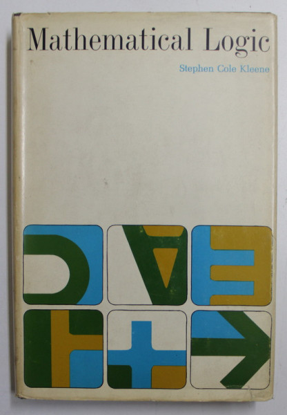 MATHEMATICAL LOGIC by STEPHEN COLE KLEENE , 1968