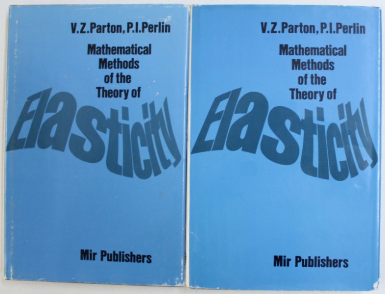 MATHEMATICAL  METHODS OF THE THEORY OF ELASTICITY by V.Z. PARTON and P.I. PERLIN , VOL. I - II , 1984