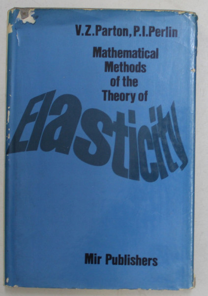 MATHEMATICAL METHODS OF THE THEORY OF ELASTICITY , VOLUME II par V. Z. PARTON et P. I. PERLIN , 1984