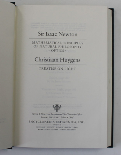 MATHEMATICAL PRINCIPLES OF NATURAL PHILOSOPHY - OPTICS by SIR ISAAC NEWTON / TREATISE ON LIGHT by CHRISTIAAN HUYGENS , COLIGAT DE DOUA CARTI , 1994