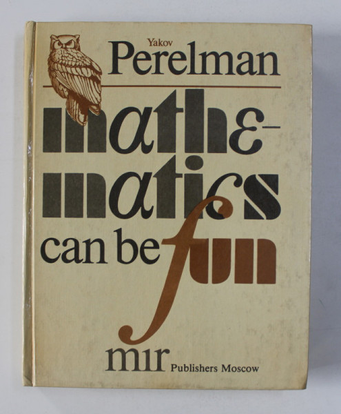 MATHEMATICS CAN BE FUN by YAKOV PERELMAN , 1979