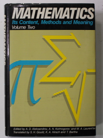 MATHEMATICS , ITS CONTENT , METHODS , AND MEANING , VOLUME TWO by A.D ALEKSANDROV ...M.A LAVRENT 'EV , 1963