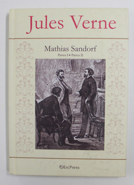 MATHIAS SANDORF de JULES VERNE , PARTEA I - PARTEA II  , 2011