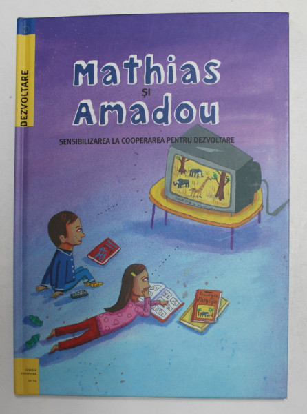 MATHIAS SI AMADOU - SENSIBILIZAREA LA COOPERAREA PENTRU DEZVOLTARE,  2007