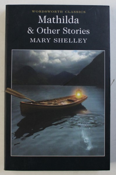 MATHILDA & OTHER STORIES by MARY SHELLEY , 2013
