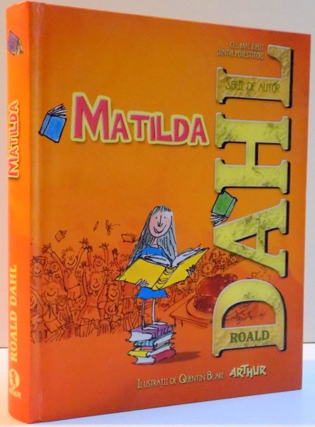 MATILDA de ROALD DAHL , ILUSTRATII de QUENTIN BLAKE , 2014
