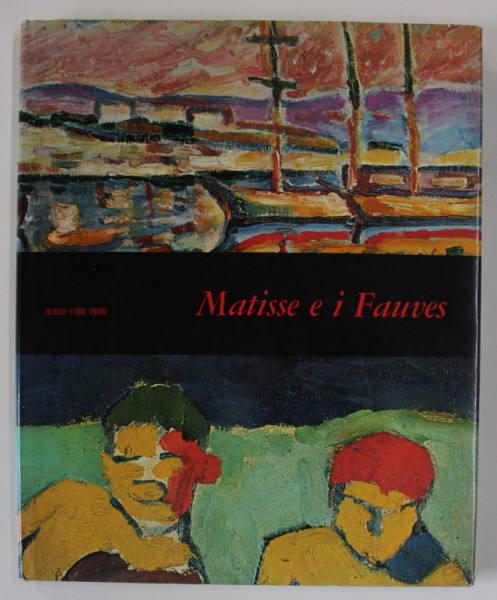 MATISSE E I FAUVES di RENATA NEGRI , ALBUM  DE ARTA CU TEXT IN LIMBA ITALIANA , 1969