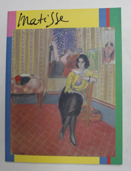 MATISSE ET SES MODELES , CATALOG DE EXPOZITIE IN LIMBILE JAPONEZA SI FRANCEZA , 2000