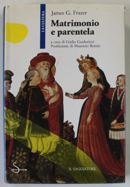 MATRIMONIO E PARENTELA di JAMES G. FRAZER , TEXT IN LB. ITALIANA , CONTINE INSEMNARILE SI SUBLINIERILE LUI MARIN MINCU , 1991