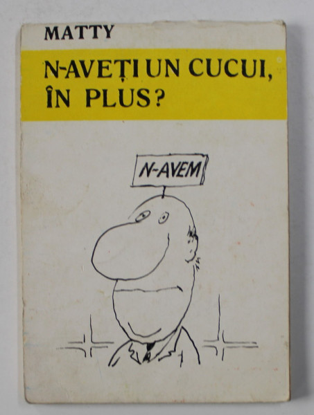 MATTY - N-AVETI UN CUCUI , IN PLUS ?  - MINIALBUM DE CARICATURA , ANII '70