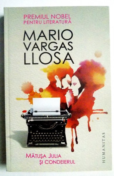 MATUSA JULIA SI CONDEIERUL de MARIO VARGAS LLOSA , 2011