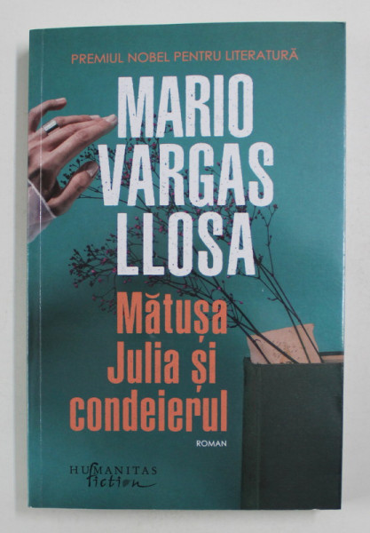 MATUSA JULIA SI CONDEIERUL , roman de MARIO VARGAS LLOSA , 2021