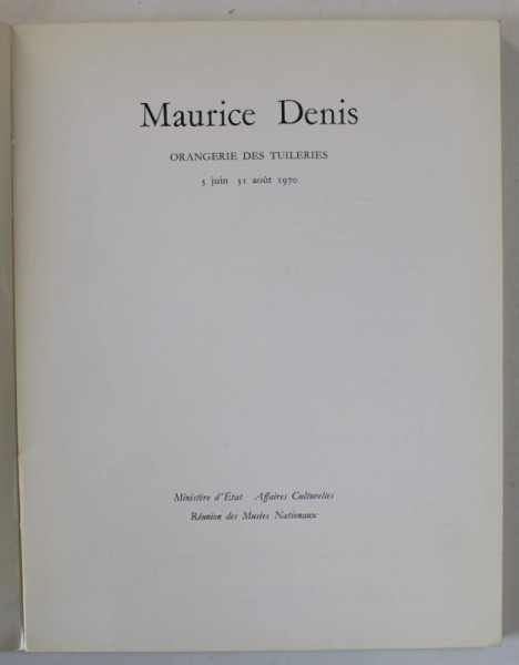 MAURICE DENIS , CATALOG DE EXPOZITIE IN LIMBA FRANCEZA , 1970