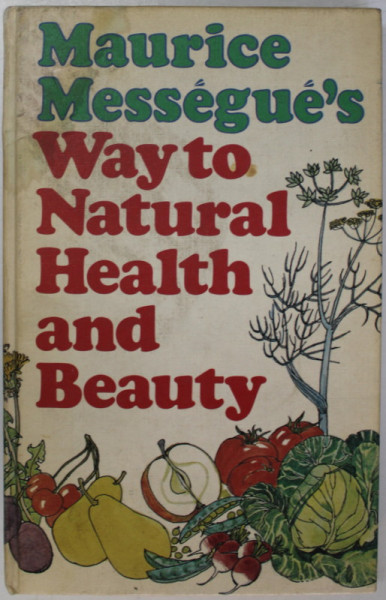MAURICE MESSEGUE 'S WAY TO NATURAL HEALTH AND BEAUTY , 1975