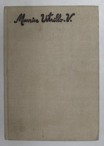 MAURICE UTRILLO - PORTRETUL ARTISTULUI , traducere de T.A. SAVITSKAYA , 1988, EDITIE IN LIMBA RUSA *