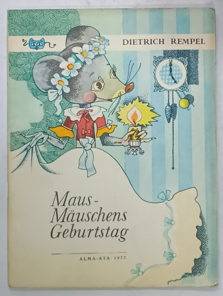 MAUS - MAUSCHENS GEBURSTAG ( ZIUA DE NASTERE A LUI MAUS )  , von DIETRICH REMPEL , 1977