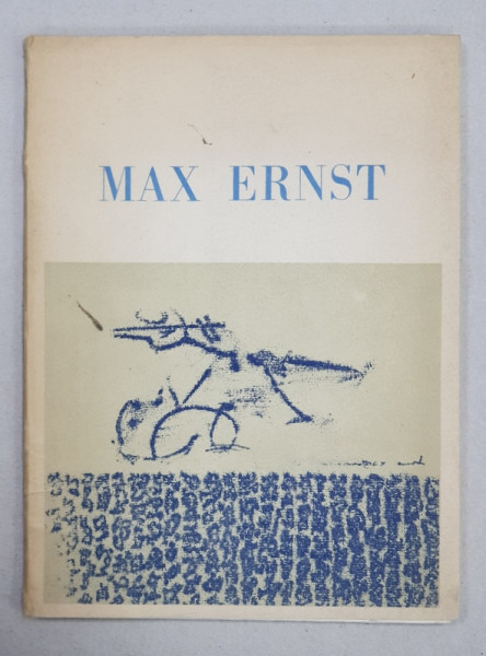 MAX ERNST , CATALOGUE , GALERIE ALPHONSE CHAVE , VENCE , MARS  - AVRIL , 1973