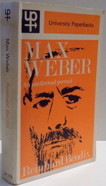 MAX WEBER, AN INTELLECTUAL PORTRAIT by REINHARD BENDIX , 1969