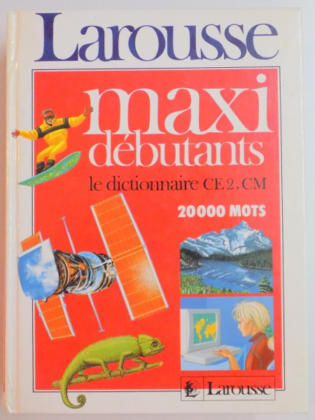 MAXI DEBUTANTS LE DICTIONNAIRE CE 2 . CM , 20000 MOTS , LAROUSSE , 1992