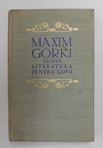 MAXIM GORKI - DESPRE LITERATURA PENTRU COPII , 1955