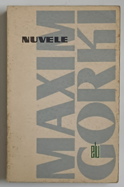 MAXIM GORKI , NUVELE , 1966 , PREZINTA URME DE UZURA
