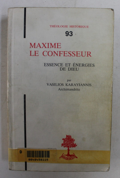 MAXIME LE CONFESSEUR  -ESSENCE ET ENERGIES DE DIEU par VASILIOS KARAYIANNIS , 1993