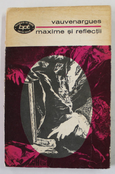 MAXIME SI REFLECTII de VAUVENARGUES , 1973 , traducere de AUREL  TITA ,