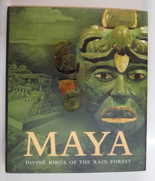 MAYA , DIVINE KINGS OF THE RAIN FOREST EDITED by NIKOLAI GRUBE , 2006