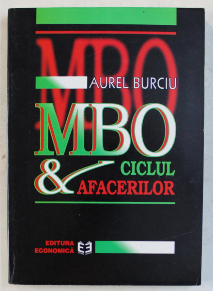 MBO SI CICLUL AFACERILOR de AUREL BURCIU , 1999