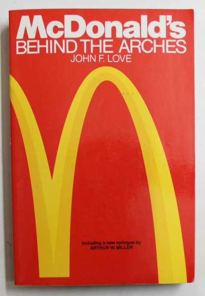 McDONALD 'S BEHIND THE ARCHES by JOHN F. LOVE , 1995
