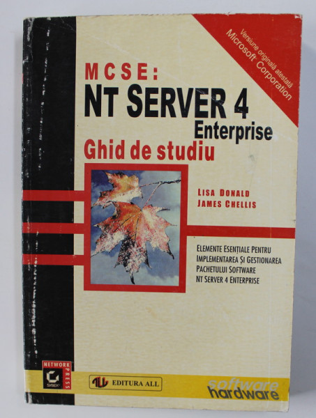 MCSE - NT SERVER 4 ENTERPRISE - GHID DE STUDIU de LISA DONALD si JAMES CHELLIS , 1998