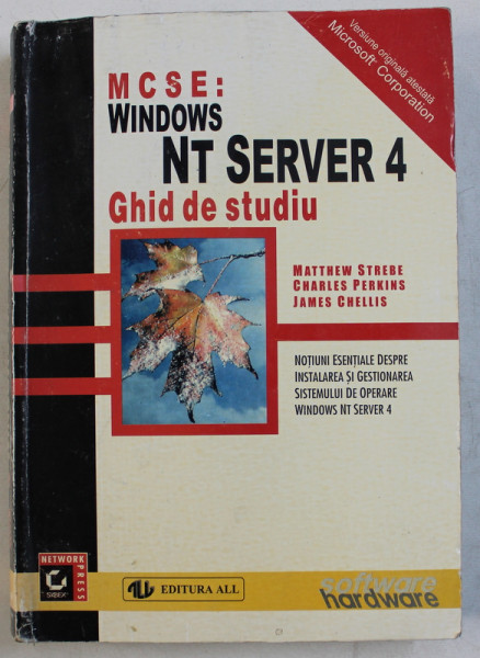 MCSE - WINDOWS NT SERVER 4 , GHID DE STUDIU de MATTHEW STREBE , CHARLES PERKINS , JAMES CHELLIS , 1997