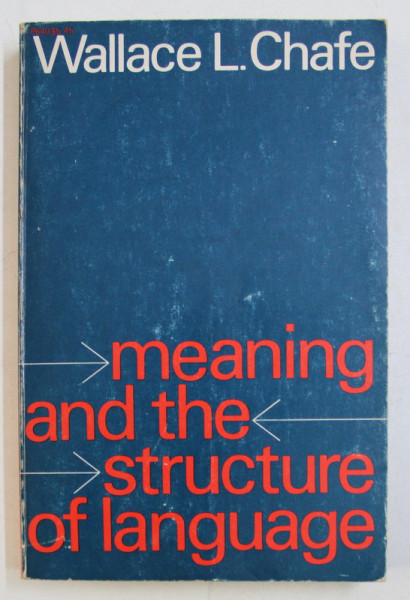 MEANING AND THE STRUCTURE OF LANGUAGE by WALLACE L. CHAFE , 1975
