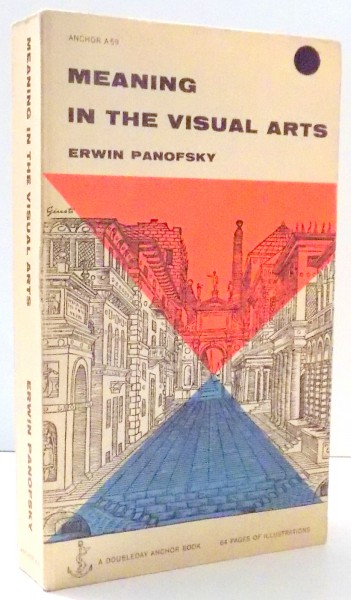 MEANING IN THE VISUAL ARTS by ERWIN PANOFSKY , 1955