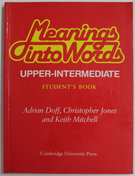 MEANINGS INTO WORDS , UPPER - INTERMEDIATE STUDENT 'S BOOK by ADRIAN DOFF ...KEITH MITCHELL , 1984