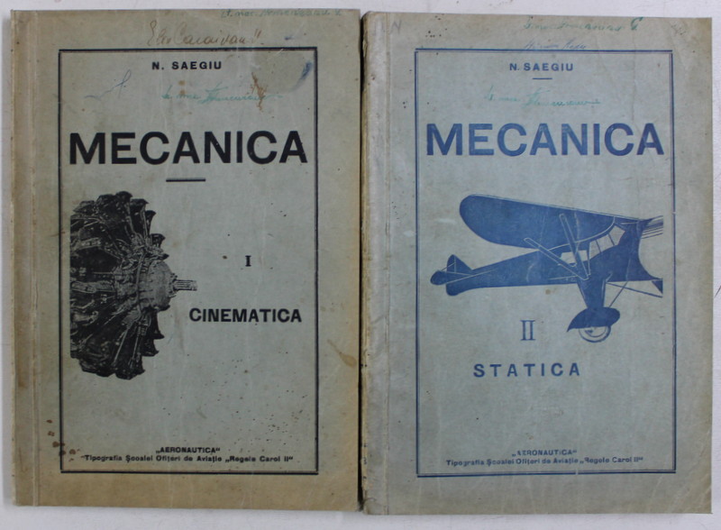 MECANICA ( CINEMATICA , STATICA ) , VOLUMELE I - II de N. SAEGIU , 1936
