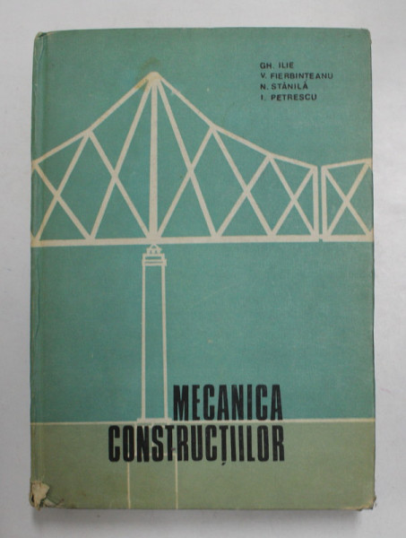 MECANICA CONSTRUCTIILOR de GH. ILIE ... I. PETRESCU , 1987 * DEFECTE COTOR