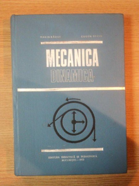 MECANICA DINAMICA de MARIN RADOI, EUGEN DECIU  1973