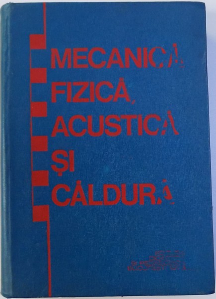 MECANICA  FIZICA , ACUSTICA SI CALDURA de COSMA TUDOSE ....TRAIAN PENCIUC , 1976