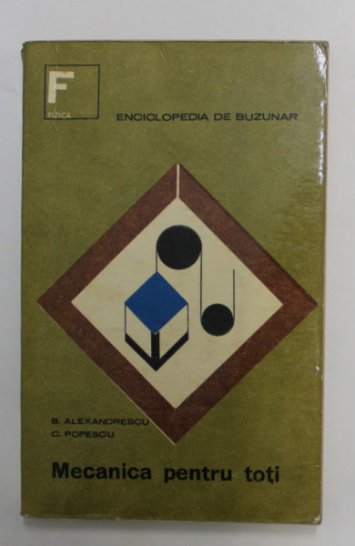 MECANICA PENTRU TOTI de B. ALEXANDRESCU si C. POPESCU , 1966